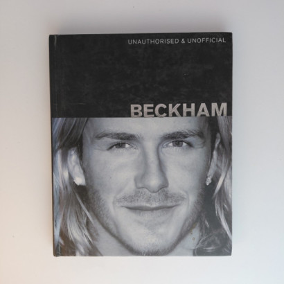 Beckham - Unauthorised &...