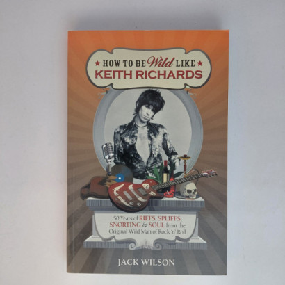 How To Be Wild Like Keith...